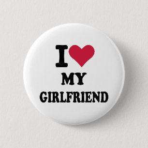 I love my girlfriend 6 cm round badge