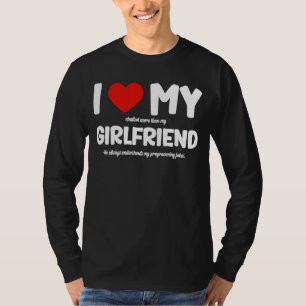 I Love My Girlfriend AI Chatbot Artificial Intelli T-Shirt