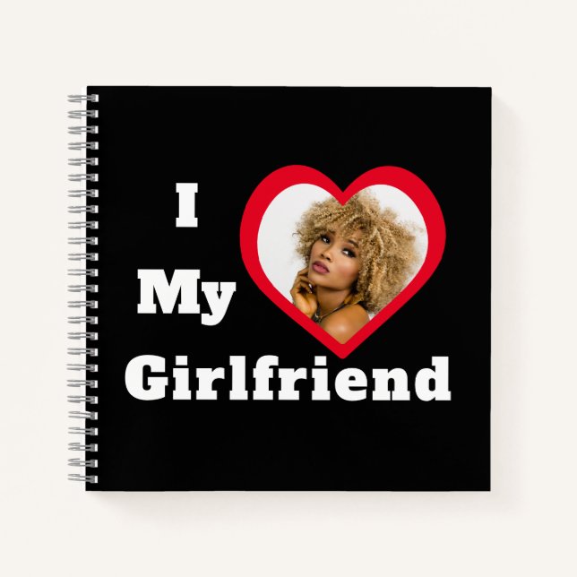 I Love My Girlfriend Bae Personalised Custom Photo Notebook (Front)
