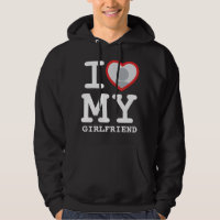 i love my girlfriend black hoodies