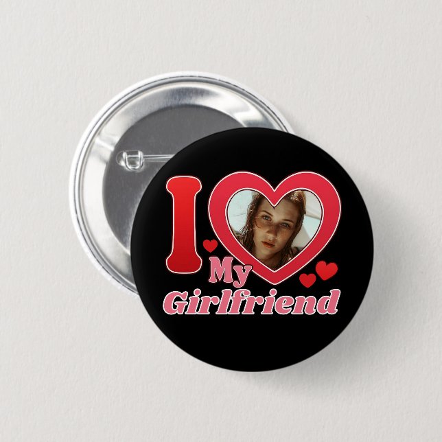 I Love My Girlfriend Boyfriend Wife Husband Photo 6 Cm Round Badge (Front & Back)