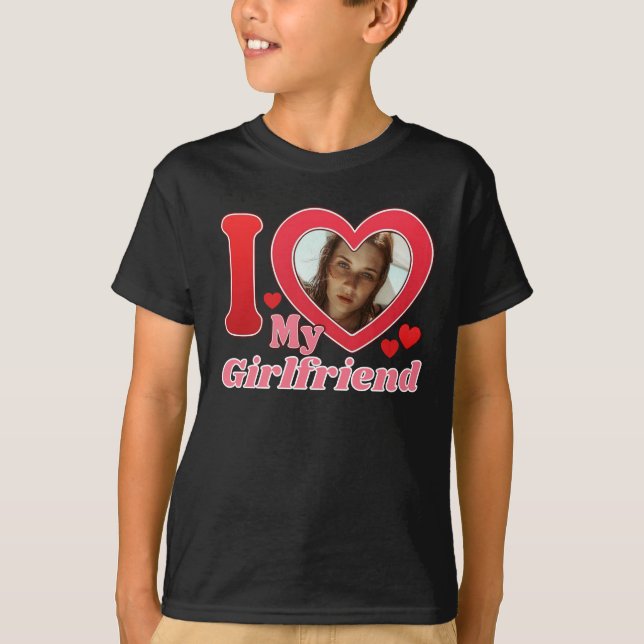 I Love My Girlfriend Boyfriend Wife Husband Photo T-Shirt (Front)