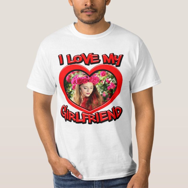 I Love my Girlfriend Bubble Red Heart Photo T-Shirt (Front)