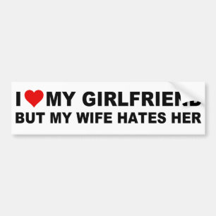 I LOVE MY GIRLFRIEND, BUT... BUMPER STICKER