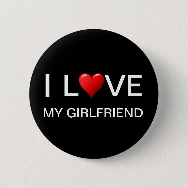 I LOVE MY GIRLFRIEND   BUTTON (Front)