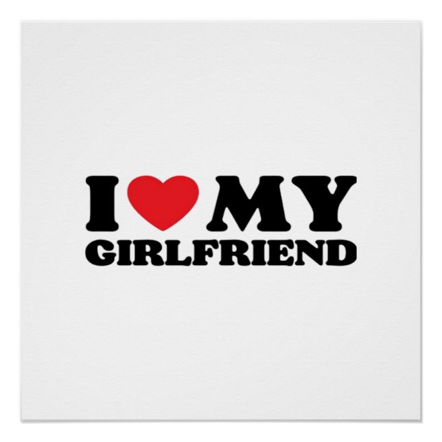 I Love My Girlfriend Classic Poster (Front)