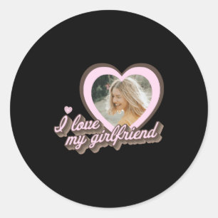 I Love My Girlfriend  Classic Round Sticker