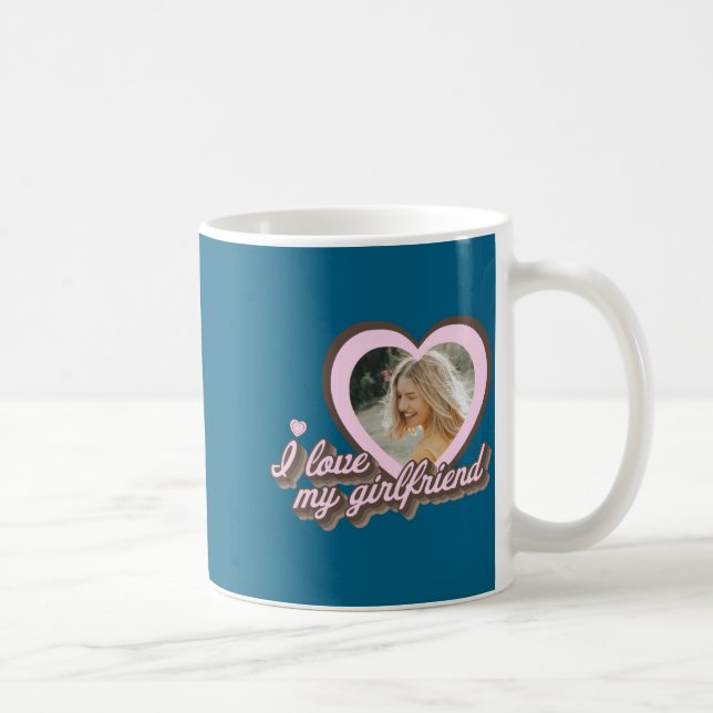I Love My Girlfriend  Coffee Mug (Right)
