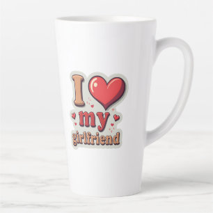 I Love My Girlfriend Custom Latte Mug