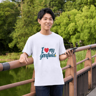 I Love My Girlfriend Custom   Minimalist Gifts   T-Shirt