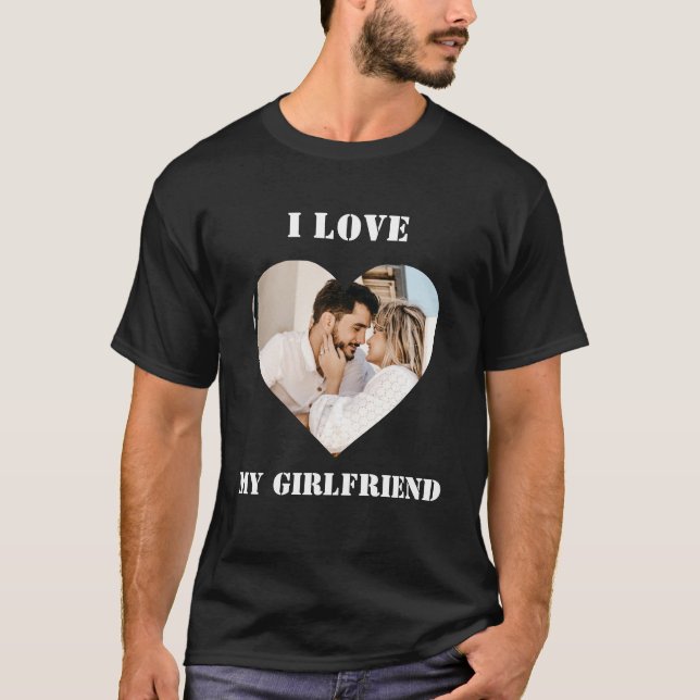 I Love My Girlfriend Custom Personalised Photo T-Shirt (Front)