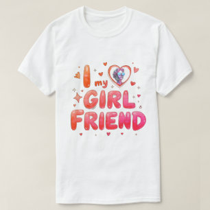 I Love My Girlfriend Custom Photo T-Shirt