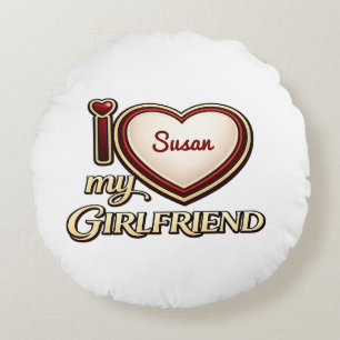I Love My Girlfriend Custom Round Cushion