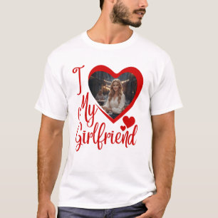 I Love My Girlfriend Custom T-Shirt
