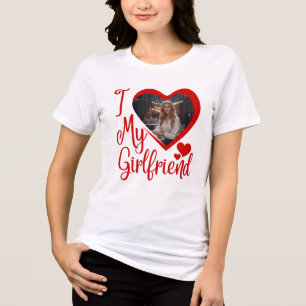 I Love My Girlfriend Custom T-Shirt Tri-Blend Shirt