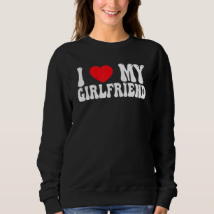 I Love My Girlfriend GF Red Heart Love Valentine Sweatshirt