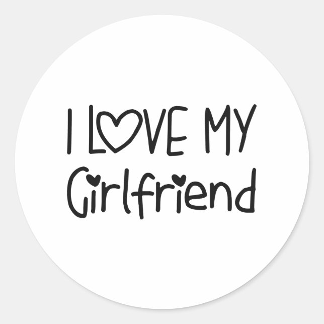 I love my girlfriend - gift for birthday couple classic round sticker (Front)