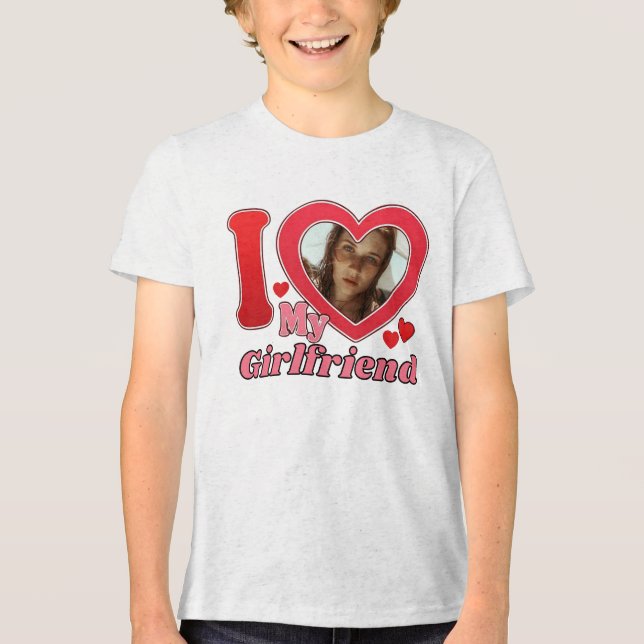 I Love My Girlfriend, Girlfriend Tri-Blend Shirt (Front)