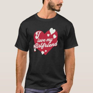 I love my Girlfriend Heart Partner T-Shirt