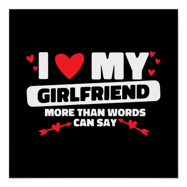 i love my girlfriend heart poster (Front)
