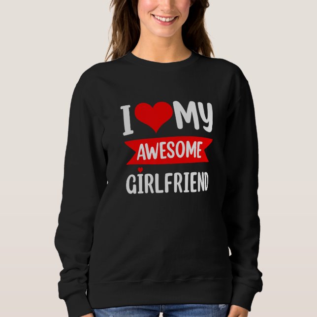 I Love My Girlfriend Heart Valentines Day Matching Sweatshirt (Front)