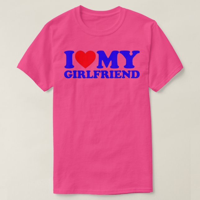 I Love My Girlfriend I Heart My Girlfriend GF (8)  T-Shirt (Design Front)