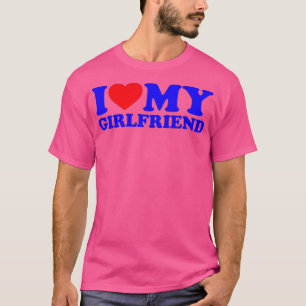 I Love My Girlfriend I Heart My Girlfriend GF (8) T-Shirt