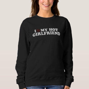 I Love My Girlfriend  I Heart My Girlfriend  GF Sweatshirt