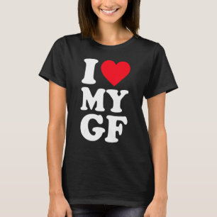 I Love My Girlfriend  I Heart My Girlfriend  GF T-Shirt