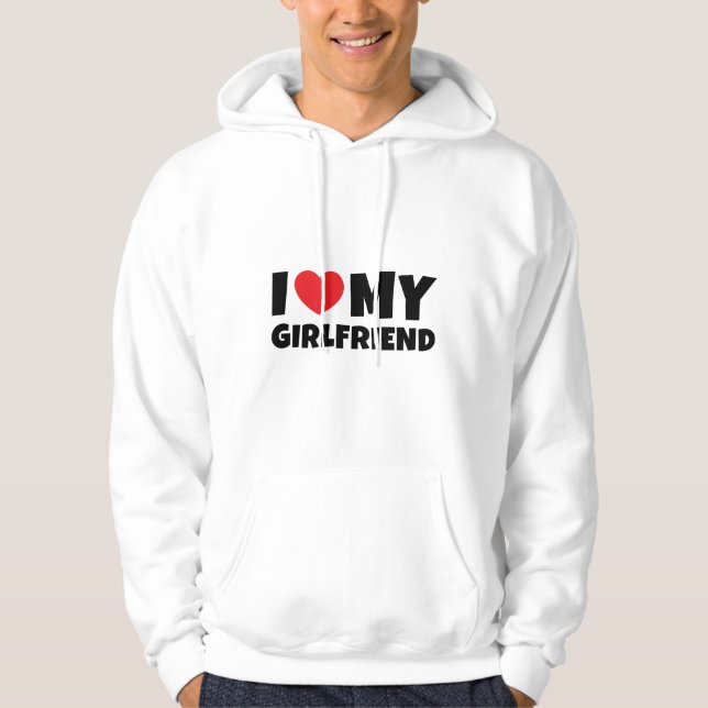 I Love My Girlfriend, I heart my girlfriend Hoodie (Front)
