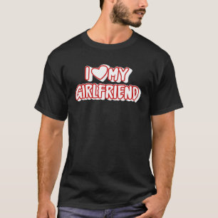 I Love My Girlfriend I Heart My Girlfriend T-Shirt
