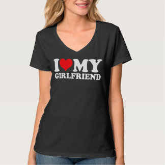 I Love My Girlfriend I Heart My Girlfriend Valenti T-Shirt