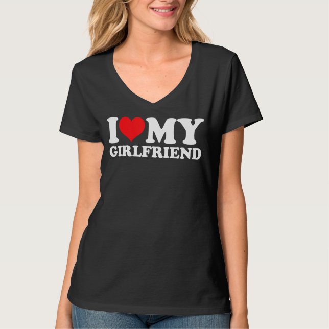 I Love My Girlfriend I Heart My Girlfriend Valenti T-Shirt (Front)