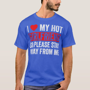 I Love My Girlfriend I Love My Hot Girlfriend So S T-Shirt