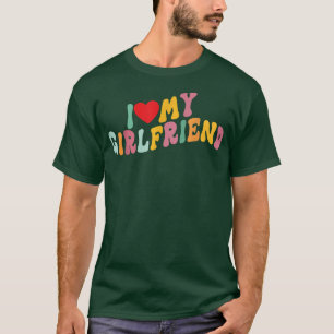 I Love My Girlfriend  I Red Heart My Girlfriend GF T-Shirt