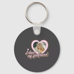 I Love My Girlfriend  Key Ring