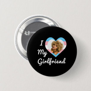 I Love My Girlfriend LGBT Trans Pride Custom Photo 6 Cm Round Badge