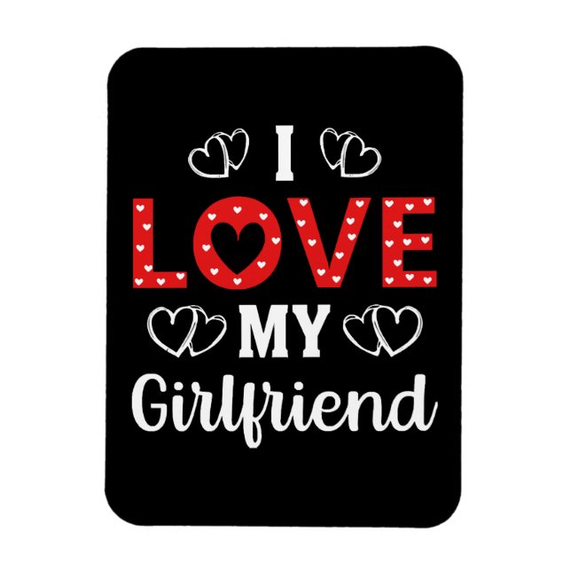 I Love My Girlfriend Magnet (Vertical)