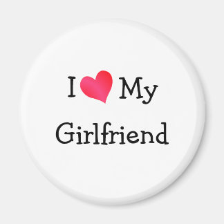 I Love My Girlfriend Magnet