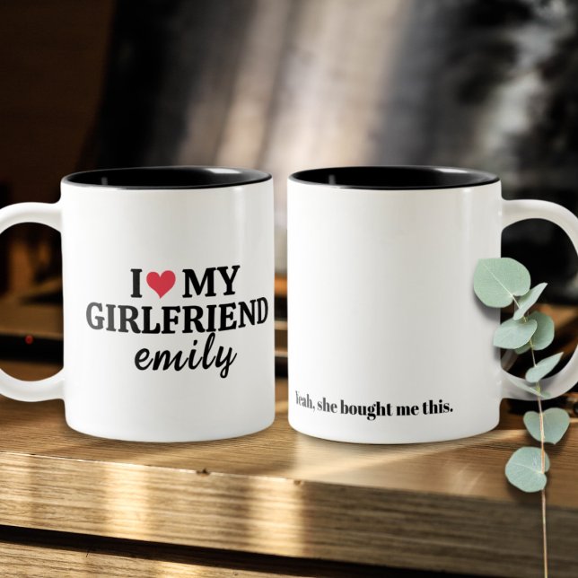 I Love My Girlfriend Name Custom Funny Boyfriend  Two-Tone Coffee Mug (Creator Uploaded)