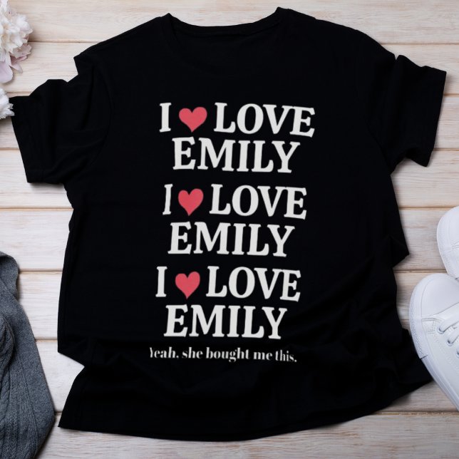 I Love My Girlfriend Name Personalised Boyfriend  T-Shirt (Creator Uploaded)