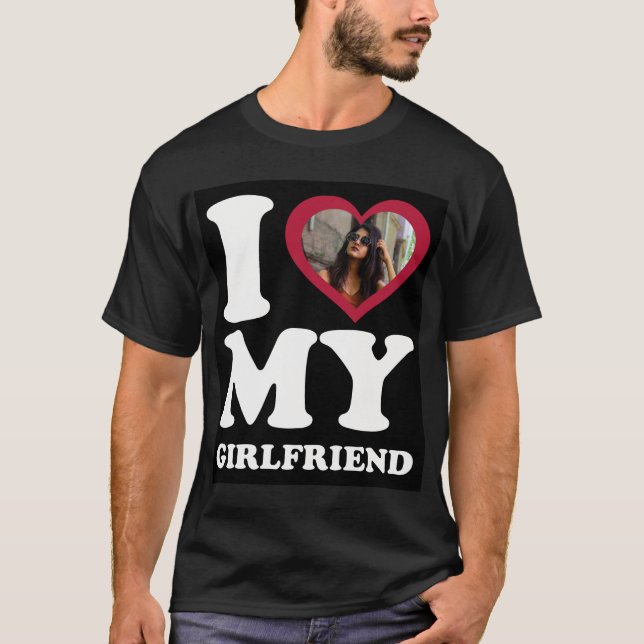 I Love My Girlfriend - Personalised Photo Black  T-Shirt (Front)