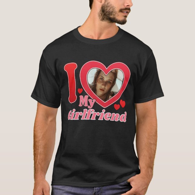 I Love My Girlfriend Personalised Photo i Heart My T-Shirt (Front)