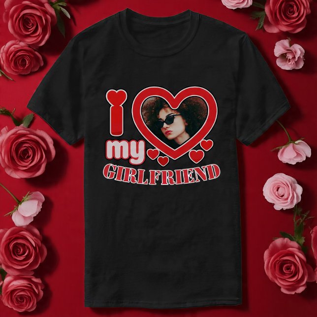 I Love My Girlfriend Personalised T-Shirt (Creator Uploaded)