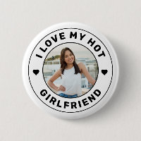 I Love My Girlfriend Personalized Photo Button