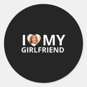 I Love My Girlfriend Photo Heart Funny Boyfriend T Classic Round Sticker