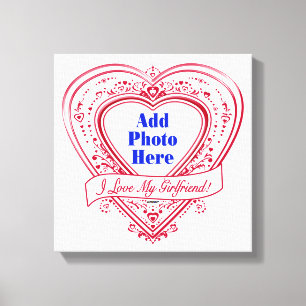 I Love My Girlfriend! Photo Red Hearts Canvas Print