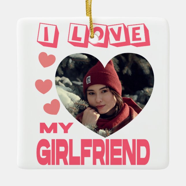 I Love My Girlfriend Pink Heart Custom Photo Ceramic Ornament (Front)