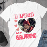 I Love My Girlfriend Pink Heart Custom Photo T-Shirt<br><div class="desc">I Love My Girlfriend Heart Custom Photo</div>
