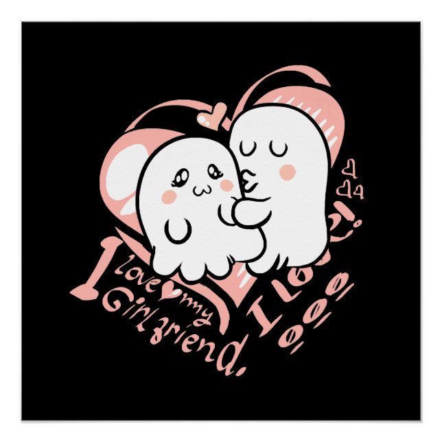 i love my girlfriend poster (Front)